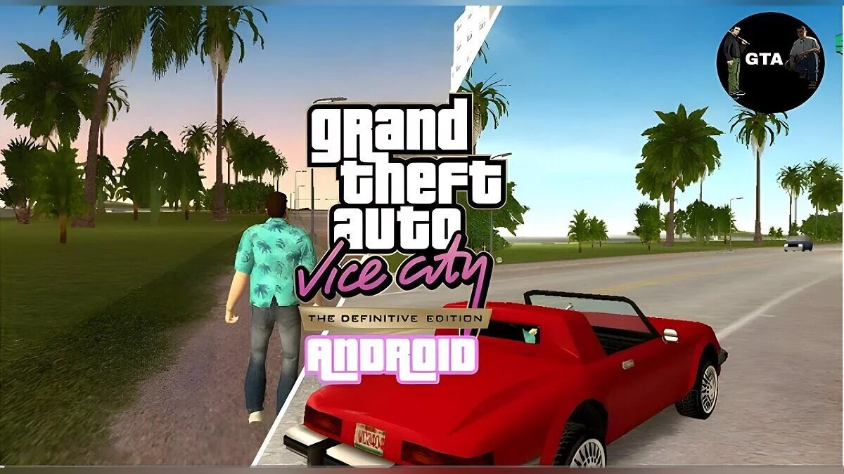 GTA Vice City: Definitive Edition (Android) / GTA Vice City (iOS, Android)